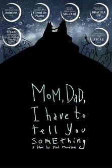 Mom, Dad, I Have to Tell You Something poster