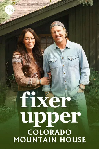 Fixer Upper: Colorado Mountain House poster