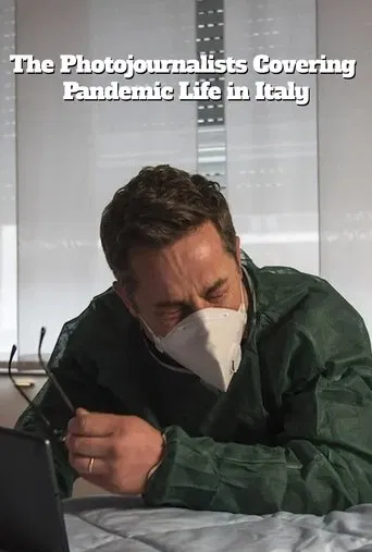 The Photojournalists Covering Pandemic Life in Italy poster
