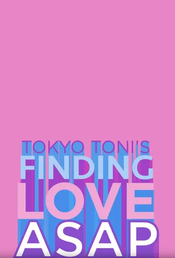 Tokyo Toni’s Finding Love ASAP poster
