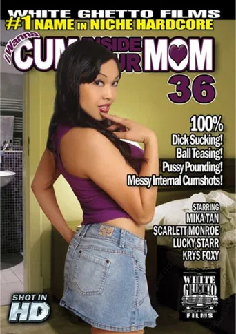 I Wanna Cum Inside Your Mom 36 poster