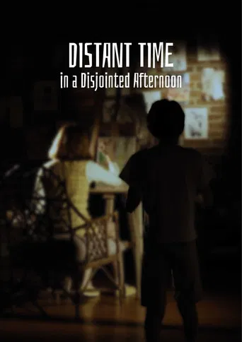 Distant Time in a Disjointed Afternoon poster