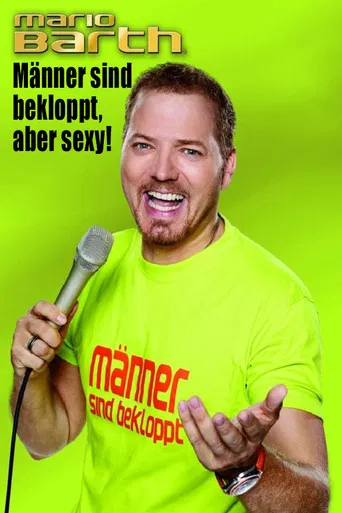 Mario Barth: Männer sind bekloppt, aber sexy! poster