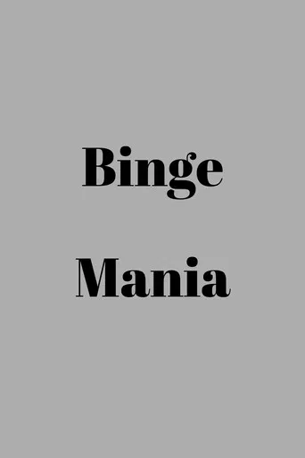 Binge mania poster