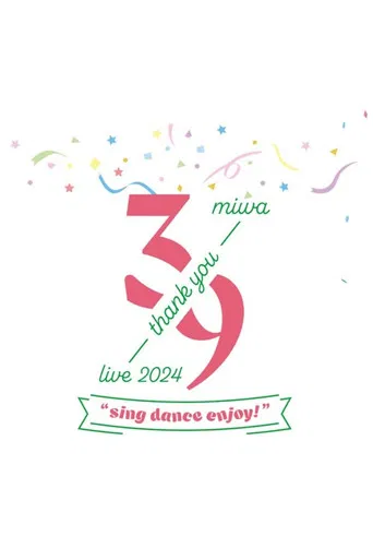 miwa -39 live- 2024 "sing dance enjoy" poster
