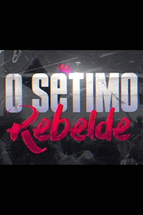 O Sétimo Rebelde poster