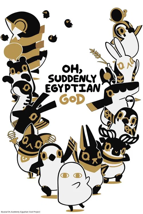 Oh, Suddenly Egyptian God poster