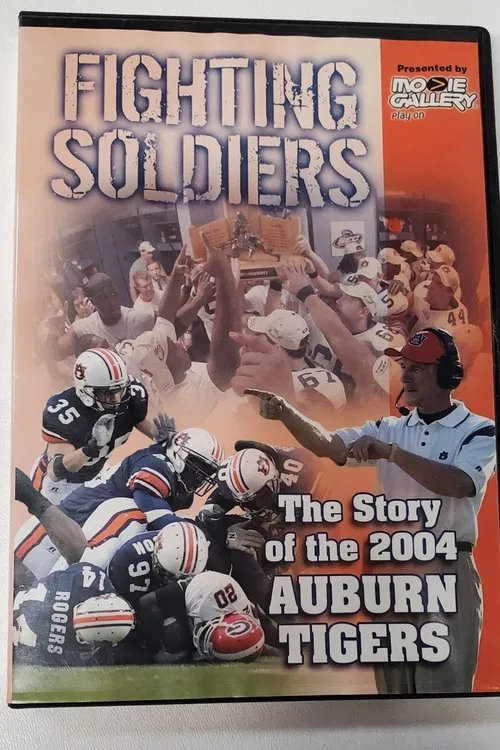 Fighting Soldiers: The Story of the 2004 Auburn Tigers poster