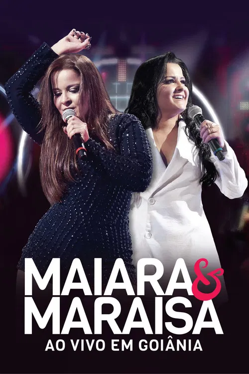 Maiara e Maraisa – Ao Vivo em Goiânia poster