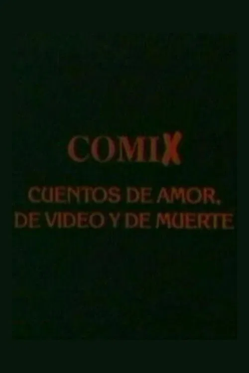 Comix, cuentos de amor, de video y de muerte poster