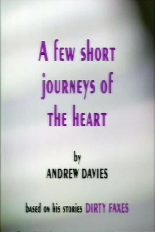 A Few Short Journeys of the Heart poster