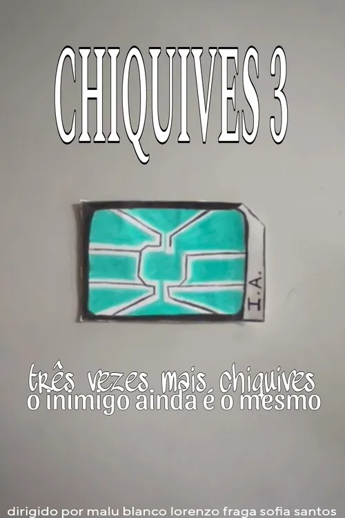 Chiquives 3: Três vezes mais Chiquives, O inimigo ainda é o mesmo poster