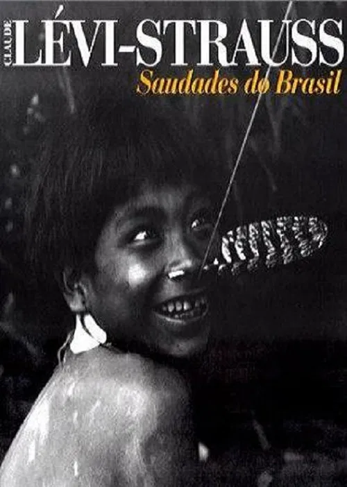 Lévi-Strauss: Saudades do Brasil poster