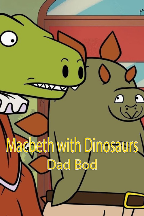 Macbeth with Dinosaurs: Dad Bod poster