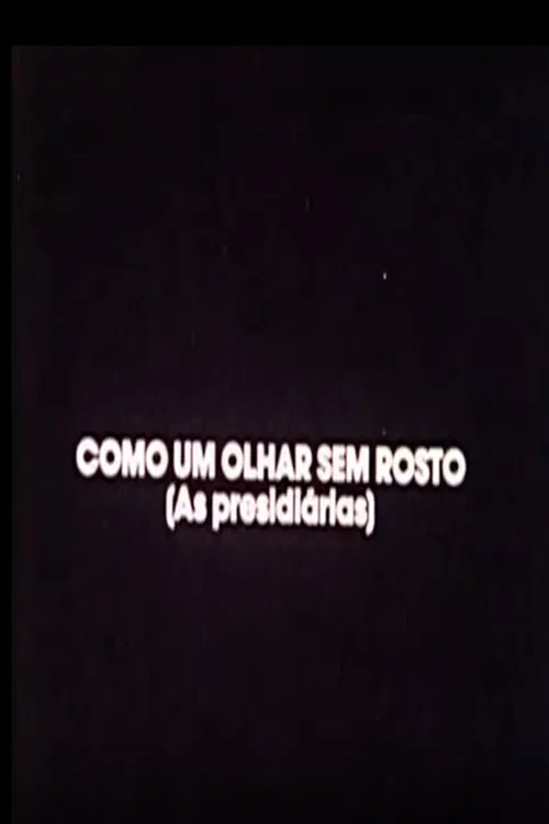 Como Um Olhar Sem Rosto (As Presidiárias) poster