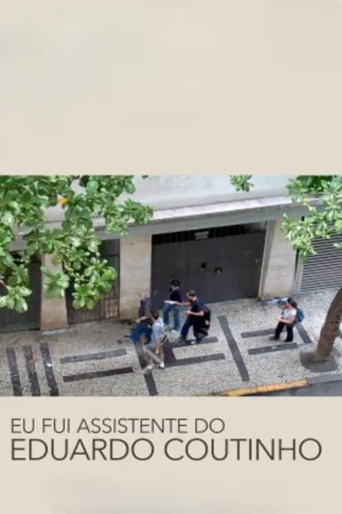 I Was Eduardo Coutinho's Assistant poster