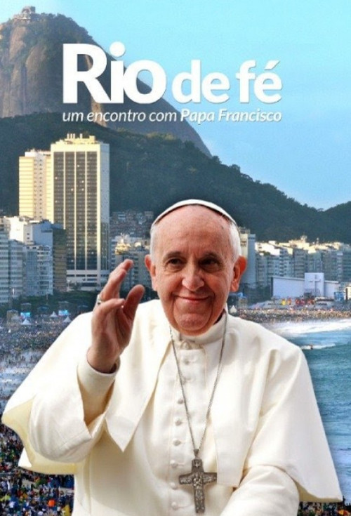 River of Faith - An Encounter with Pope Francis poster