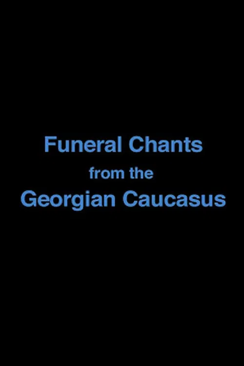 Funeral Chants from the Georgian Caucasus poster