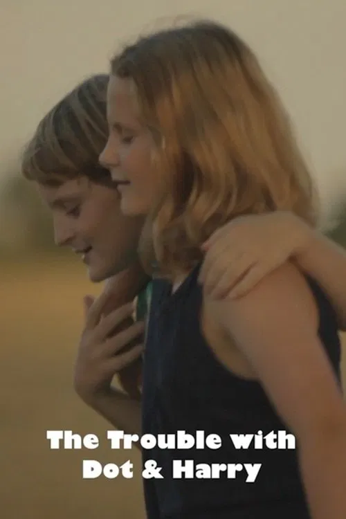 The Trouble with Dot & Harry poster