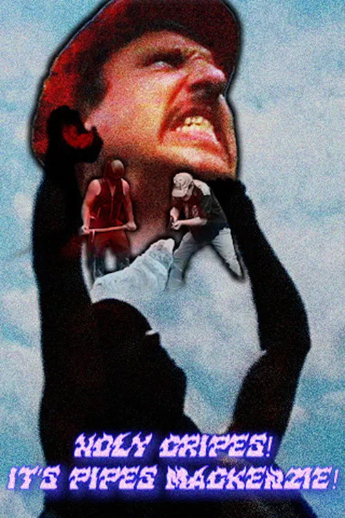 Holy Cripes! It’s Pipes Mackenzie! poster