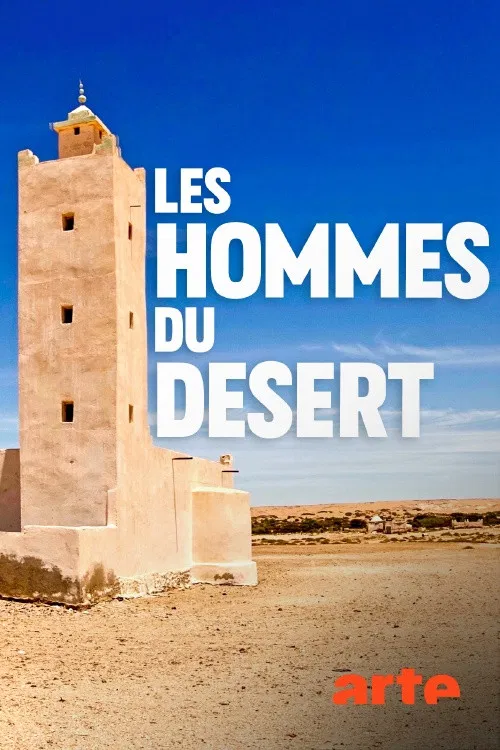 Les hommes du désert : dans les pas des chameliers du Sahara poster