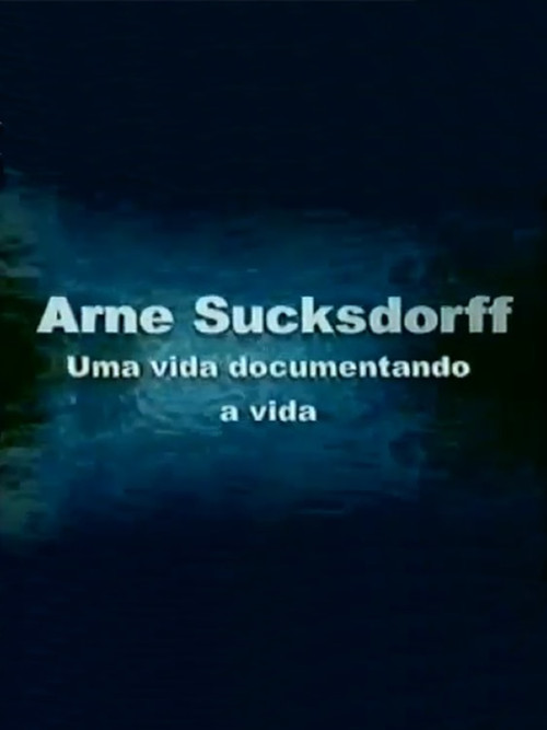 Arne Sucksdorff: Uma Vida Documentando a Vida poster