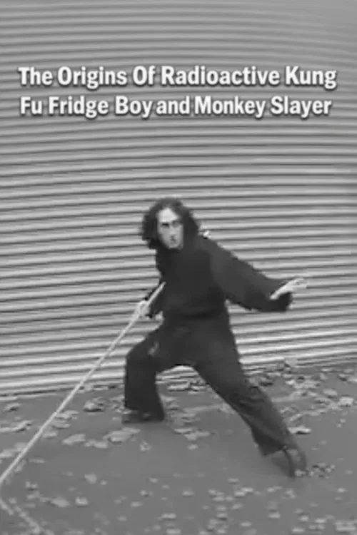 The Origins of Radioactive Kung Fu Fridge Boy and Monkey Slayer poster