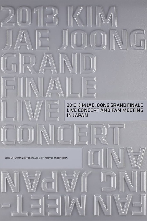 2013 KIM JAE JOONG GRAND FINALE LIVE CONCERT AND FAN MEETING IN JAPAN poster