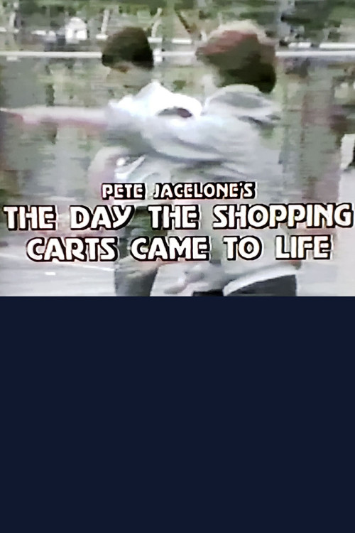 The Day the Shopping Carts Came to Life poster
