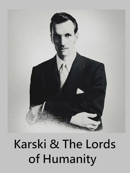 Karski & The Lords of Humanity poster