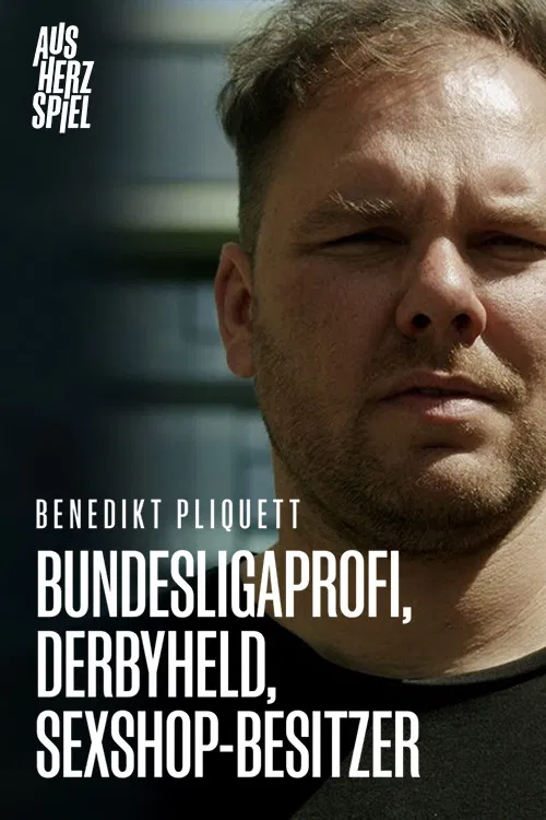 Bundesligaprofi, Derbyheld, Sexshop-Besitzer | Benedikt Pliquett poster