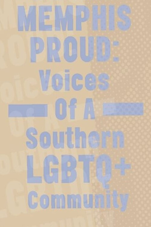 Memphis Proud: Voices of a Southern LGBTQ+ Community poster