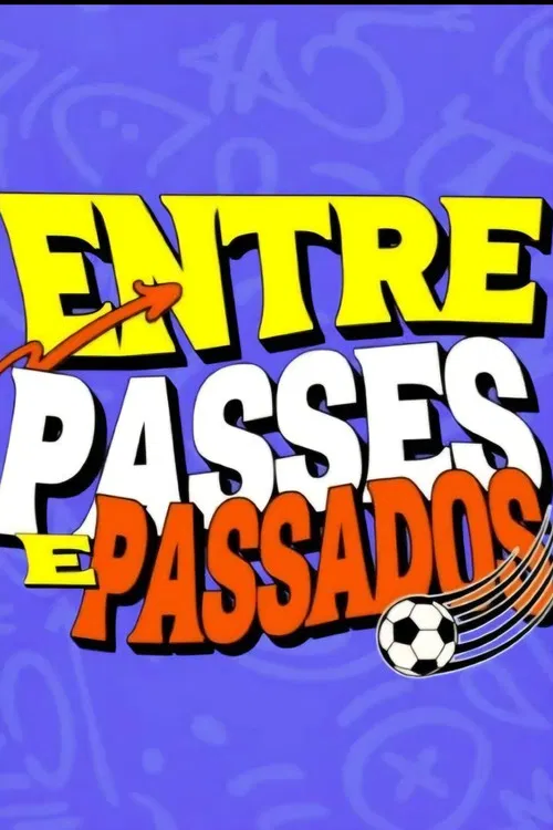 Entre Passes e Passados poster