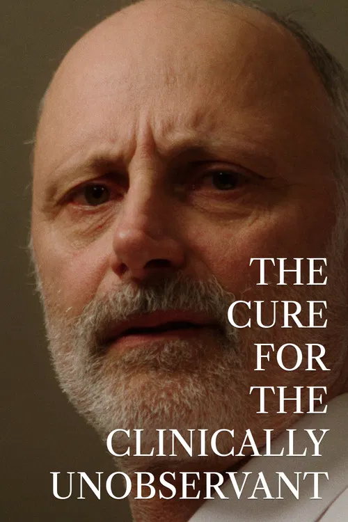 The Cure For The Clinically Unobservant poster