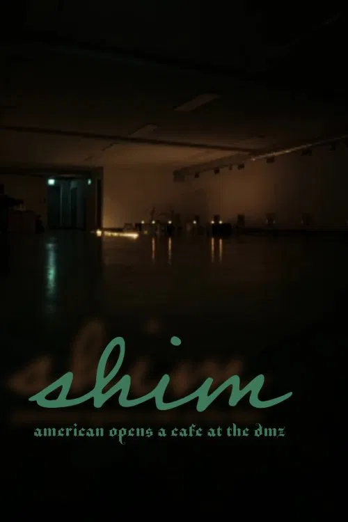 Shim: American Opens a Cafe at the DMZ poster