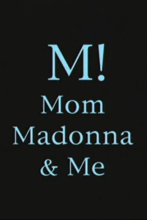 M! Mom, Madonna & Me poster