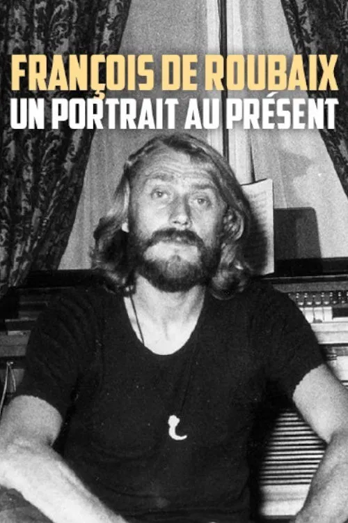 François de Roubaix : un portrait au présent poster