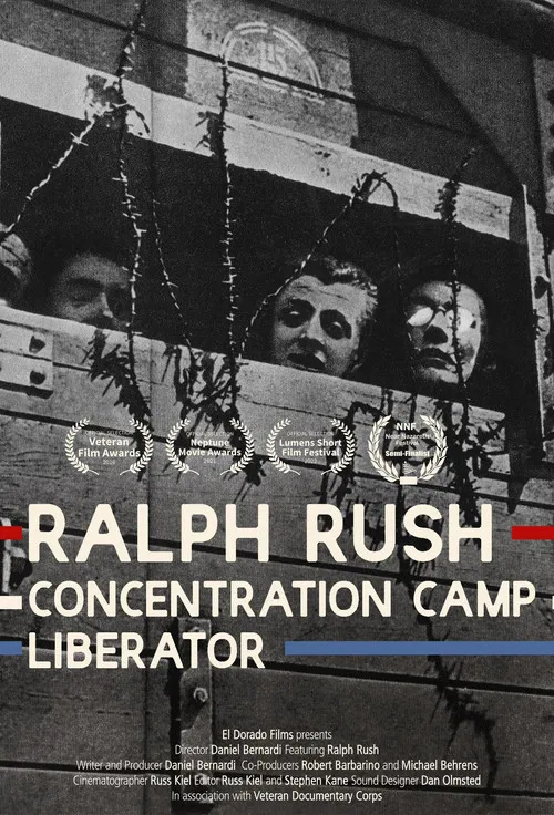 Ralph Rush: Concentration Camp Liberator poster