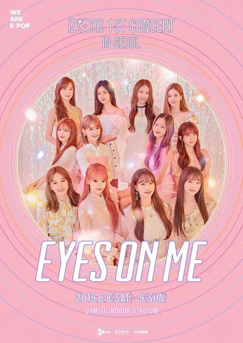아이즈원 (IZ*ONE) - 1ST CONCERT IN SEOUL [EYES ON ME] poster