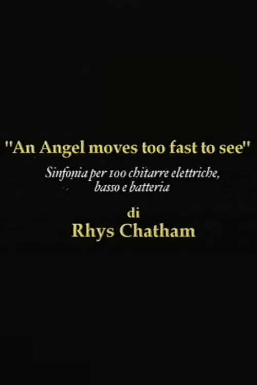 Rhys Chatham: An Angel Moves Too Fast To See poster