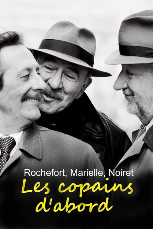Rochefort, Marielle, Noiret: Les copains d'abord poster