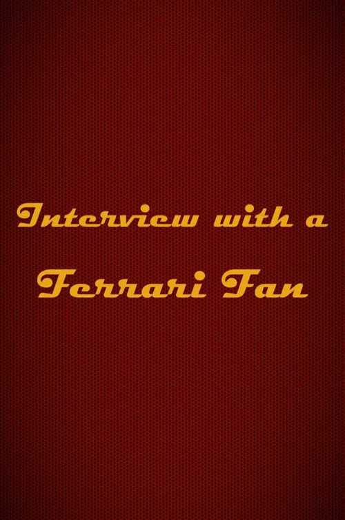 Interview with a Ferrari Fan poster