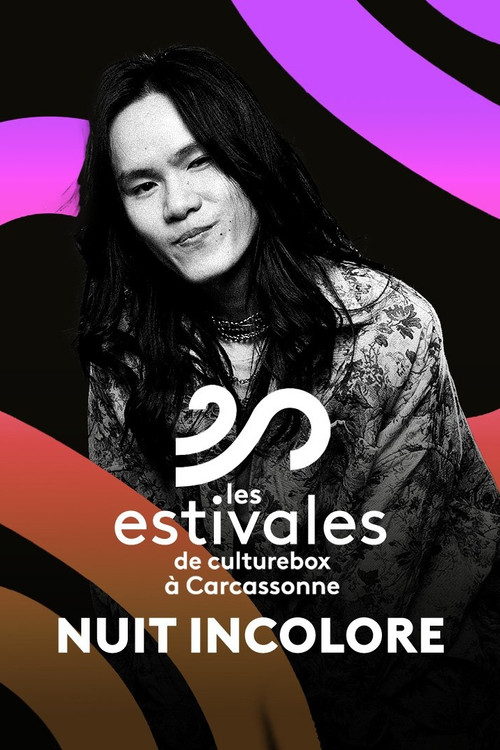 Nuit Incolore - Les Estivales de Culturebox 2024 poster