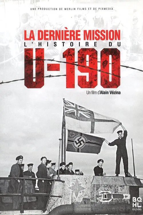 La dernière mission : l'histoire du U-190 poster