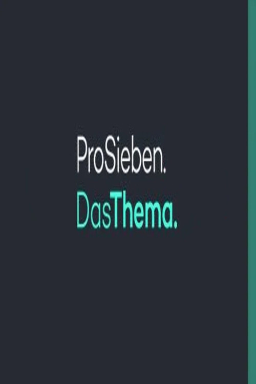 ProSieben Das Thema poster