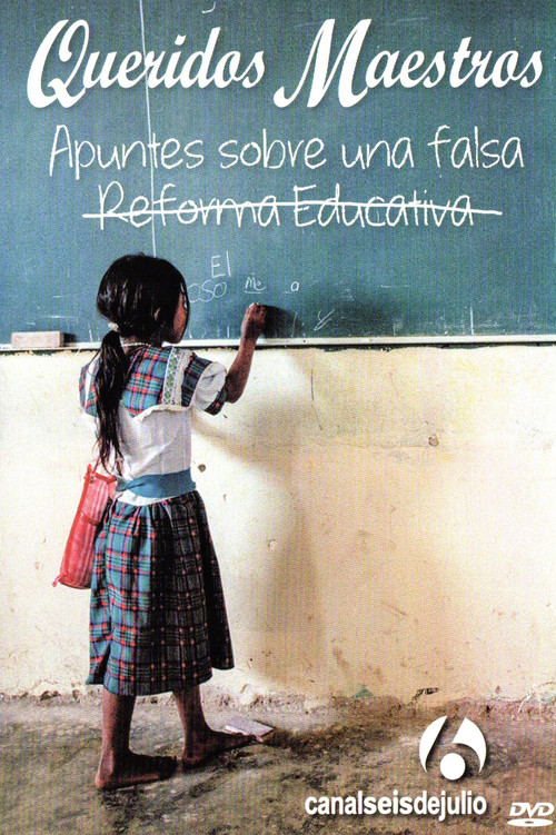 Queridos maestros: Apuntes sobre una falsa reforma educativa poster