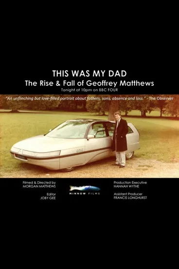 This Was My Dad - The Rise & Fall of Geoffrey Matthews poster