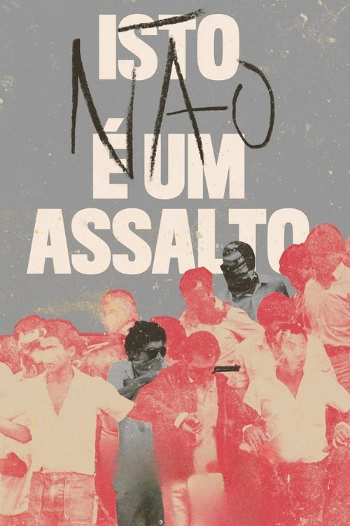 Isto (não) é um Assalto poster