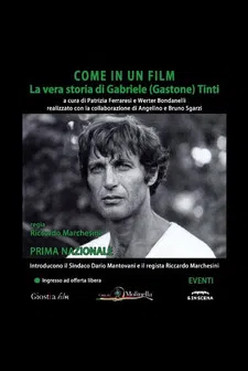 Come In Un Film: La Vera Storia Di Gabriele (Gastone) Tinti poster