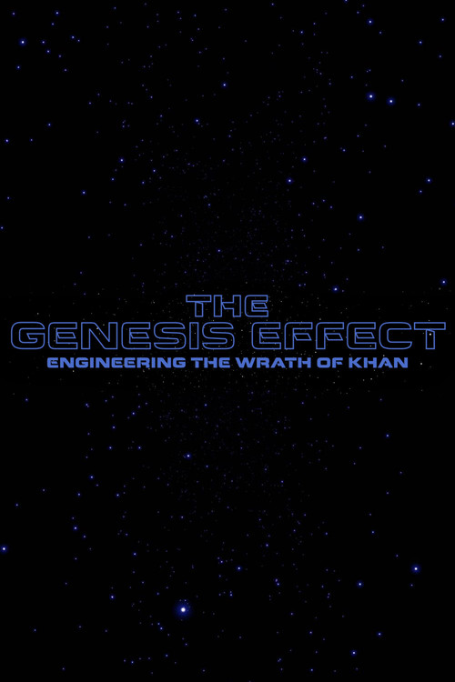 The Genesis Effect : Engineering the Wrath of Khan poster